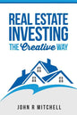 Real Estate Investing: The Creative Way - Paperback