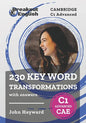 Cambridge C1 Advanced (CAE) 230 Key Word Transformations with answers - Paperback