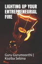Lighting Up Your Entrepreneurial Fire: You can Choose to be an Entrepreneur - Paperback