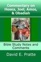 Commentary on Hosea, Joel, Amos, & Obadiah: Bible Study Notes and Comments - Paperback