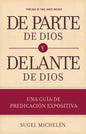 de Parte de Dios Y Delante de Dios: Una Guía de Predicación Expositiva - Hardcover
