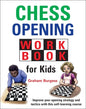Chess Opening Workbook for Kids - Hardcover