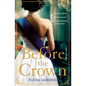 Before the Crown - Paperback