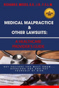 Medical Malpractice & Other Lawsuits: A Healthcare Providers Guide: Key Factors You Must Know... Overlook One and Put Yourself at Risk - Paperback