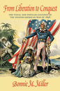 From Liberation to Conquest: The Visual and Popular Cultures of the Spanish-American War of 1898 - Paperback