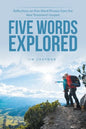 Five Words Explored: Reflections on Five-Word Phrases from the New Testament Gospels - Paperback