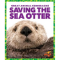 Saving the Sea Otter - Hardcover