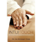 InTuiTouch: Healing through the Gift of Intuition and the Art of Touch - Paperback