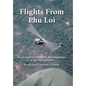 Flights from Phu Loi: An Account of Helicopter Reconnaissance in the Vietnam War - Hardcover