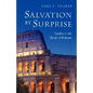 Salvation by Surprise: A Commentary on the Book of Romans - Paperback