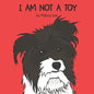 I Am Not A Toy - Paperback