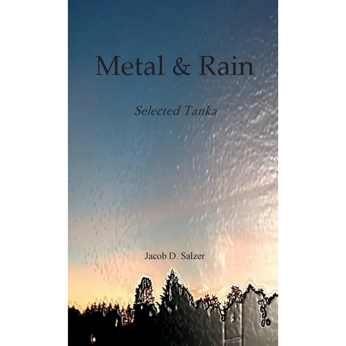 Metal & Rain: Selected Tanka - Paperback