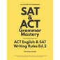 SAT & ACT Grammar Mastery: ACT English & SAT Writing Rules - Paperback