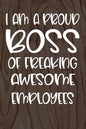 I am a Proud Boss of Freaking Awesome Employees: Funny Workplace Foreman Employee Appreciation Day Gift for Birthdays & Coworker - Paperback