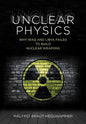 Unclear Physics: Why Iraq and Libya Failed to Build Nuclear Weapons - Hardcover
