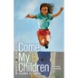 Come My Children - Paperback