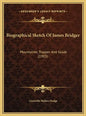 Biographical Sketch of James Bridger: Mountainer, Trapper and Guide (1905) - Hardcover