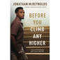 Before You Climb Any Higher: Valley Wisdom for Mountain Dreams - Paperback