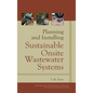 Planning and Installing Sustainable Onsite Wastewater Systems - Hardcover