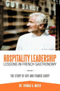 Hospitality Leadership Lessons in French Gastronomy: The Story of Guy and Franck Savoy - Paperback