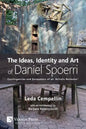 The Ideas, Identity and Art of Daniel Spoerri: Contingencies and Encounters of an 'Artistic Animator' - Paperback