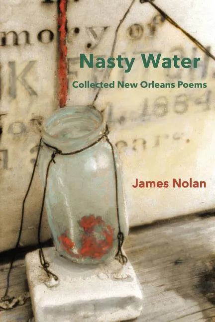Nasty Water: Collected New Orleans Poems - Paperback