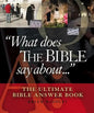What Does the Bible Say about . . .: The Ultimate Bible Answer Book - Hardcover
