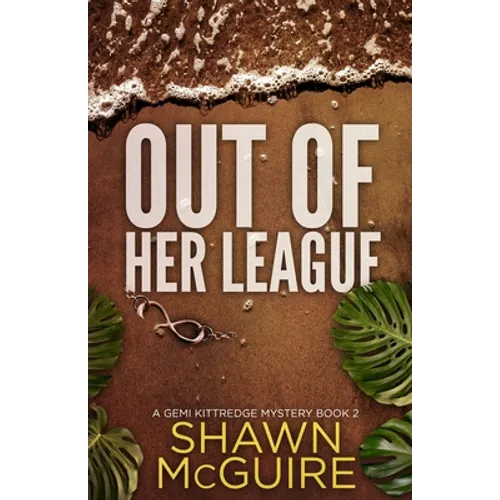 Out of Her League: A Gemi Kittredge Mystery Book 2 - Paperback