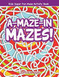 A-Maze-in Mazes! Kids Super Fun Maze Activity Book - Paperback