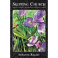 Skipping Church: Notes from an Accidental Minister's Wife - Paperback