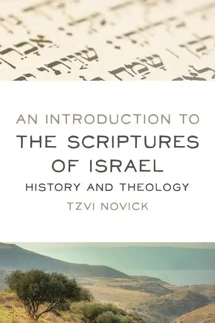 An Introduction to the Scriptures of Israel: History and Theology - Paperback