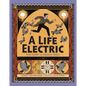 A Life Electric: The Story of Nikola Tesla - Hardcover