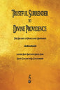 Trustful Surrender to Divine Providence: The Secret of Peace and Happiness - Paperback