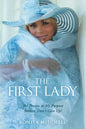 The First Lady: The Process to My Purpose Believe, Don't Give Up! - Paperback