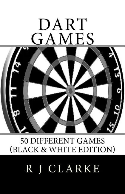 Dart Games: 50 Different Games (Black & White Edition) - Paperback