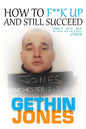 How to F**K up and still succeed: Use Think it - Say it - Do it and unlock your true potential - Paperback