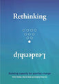 Rethinking Leadership: Building capacity for positive change - Paperback