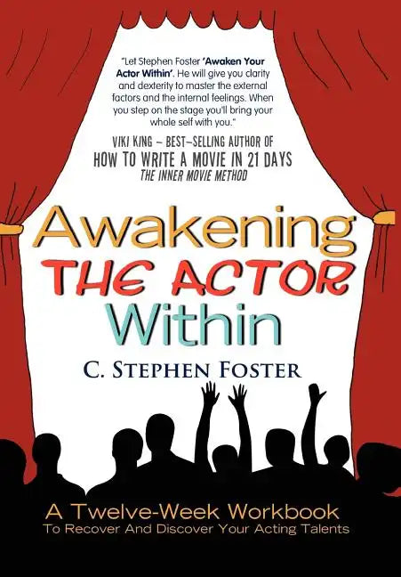 Awakening the Actor Within: A Twelve-Week Workbook to Recover and Discover Your Acting Talents - Hardcover