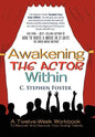 Awakening the Actor Within: A Twelve-Week Workbook to Recover and Discover Your Acting Talents - Hardcover