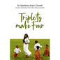 Triplets Make Four: Humorous Stories About Life As A Mom, Wife and Academic - Paperback