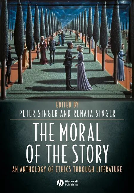 The Moral of the Story: An Anthology of Ethics Through Literature - Paperback
