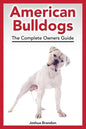American Bulldogs: The Complete Owners Guide - Paperback