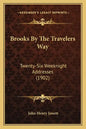 Brooks by the Travelers Way: Twenty-Six Weeknight Addresses (1902) - Paperback