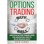 Options Trading: Simplified Options Trading Guide For Generating Profits On An Ongoing Basis - Paperback