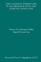 The Catholic Formulary in Accordance with the Code of Canon Law: Volume 5A: Marriage Nullity Appeal Process Acts - Paperback