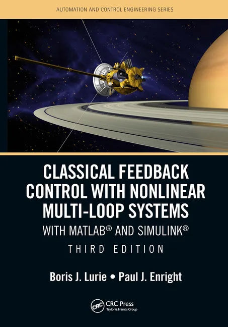 Classical Feedback Control with Nonlinear Multi-Loop Systems: With Matlab(r) and Simulink(r), Third Edition - Paperback