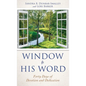 Window to His Word: Forty Days of Devotion and Dedication - Paperback