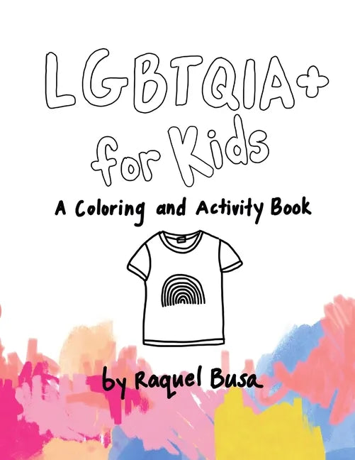 LGBTQIA+ For Kids: A Coloring and Activity Book - Paperback
