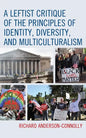 A Leftist Critique of the Principles of Identity, Diversity, and Multiculturalism - Paperback