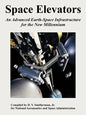 Space Elevators: An Advanced Earth-Space Infrastructure for the New Millennium - Paperback